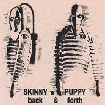 Skinny Puppy : Back & Forth